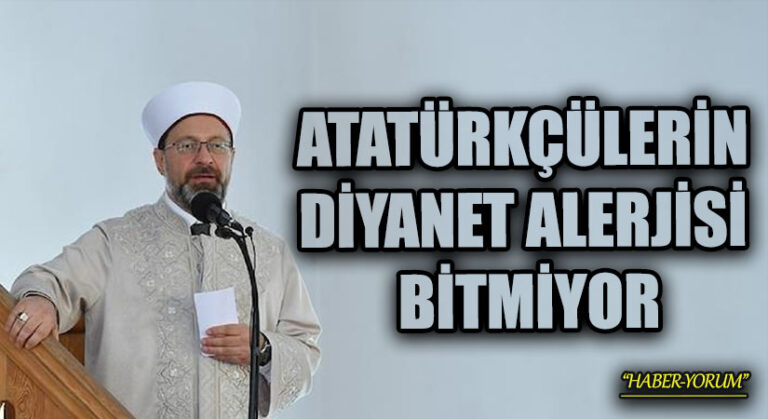 ATATÜRKÇÜLERİN DİYANET ALERJİSİ BİTMİYOR