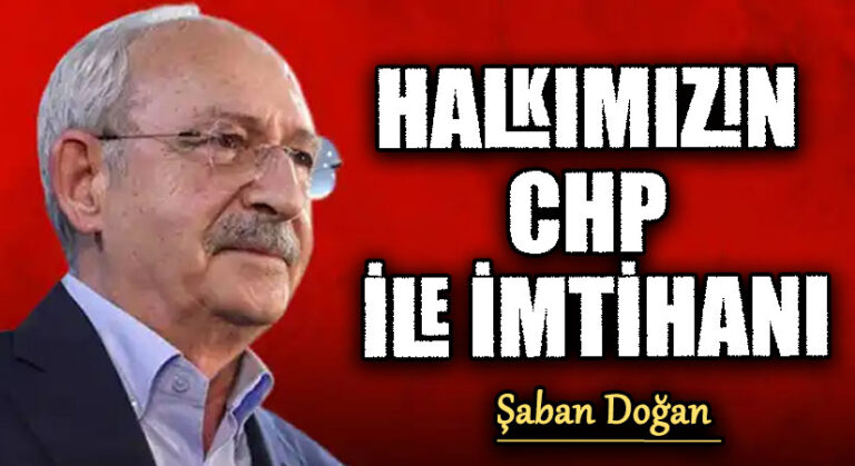 HALKIMIZIN CHP İLE İMTİHANI
