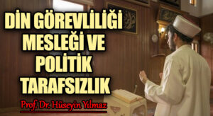 Din Görevliliği Mesleği ve Politik Tarafsızlık