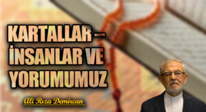 KARTALLAR – İNSANLAR VE YORUMUMUZ