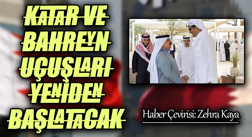 Katar ve Bahreyn Uçuşları Yeniden Başlatacak