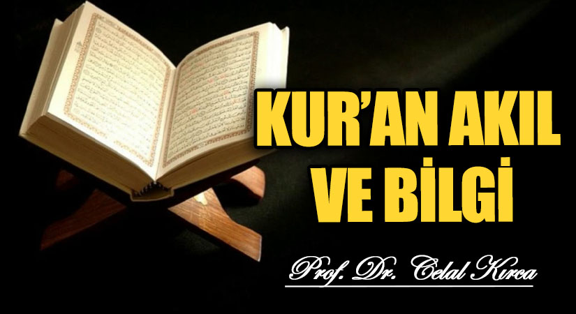 KUR’AN AKIL VE BİLGİ