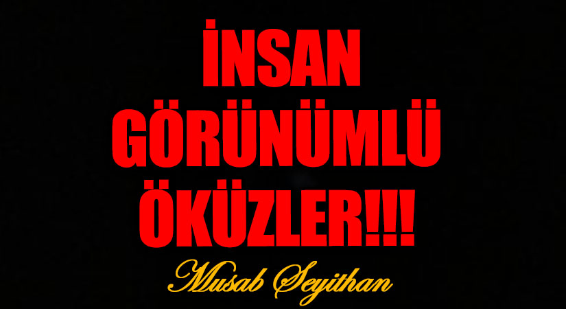 İNSAN GÖRÜNÜMLÜ ÖKÜZLER!!!