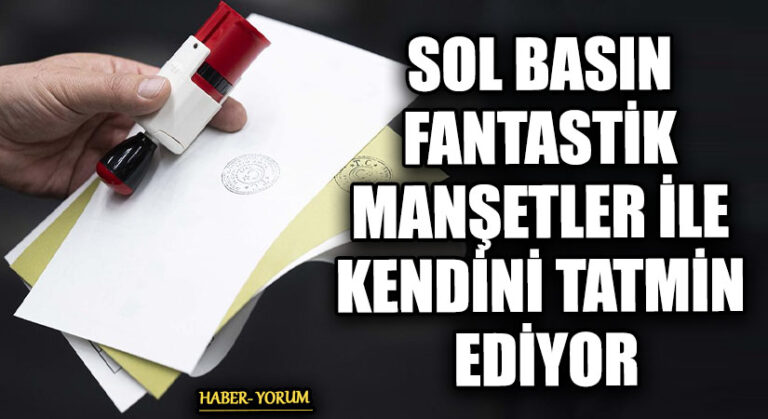 SOL BASIN FANTASTİK MANŞETLER İLE KENDİNİ TATMİN EDİYOR