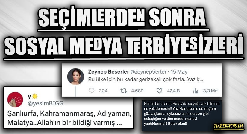 SEÇİMLERDEN SONRA SOSYAL MEDYA TERBİYESİZLERİ