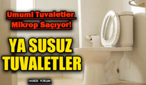 Umumi Tuvaletler Mikrop Saçıyor! Ya Susuz Tuvaletler