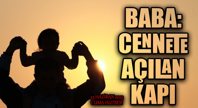 BABA: CENNETE AÇILAN KAPI