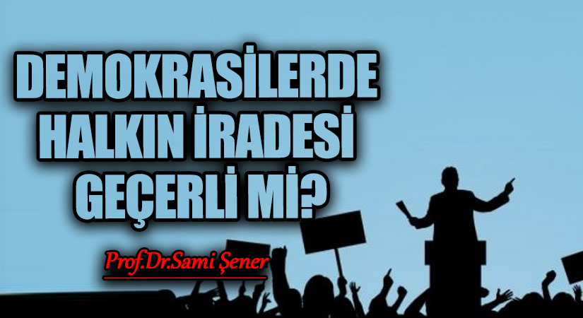 Demokrasilerde Halkın İradesi Geçerli Mi?