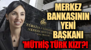 Merkez Bankasının Yeni Başkanı Dr. Hafize Gaye Erkan Oldu
