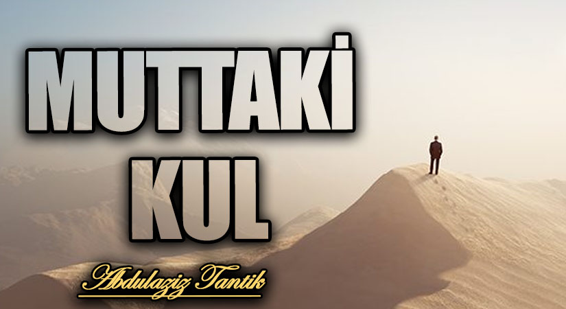 Muttaki Kul…