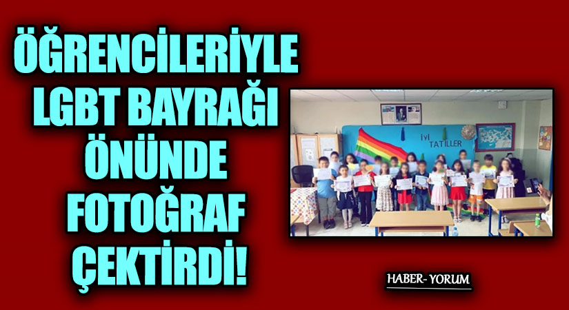 ÖĞRENCİLERİYLE LGBT BAYRAĞI ÖNÜNDE FOTOĞRAF ÇEKTİRDİ