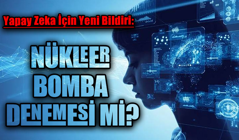 Yapay Zeka Nükleer Bomba Denemesi Mi?