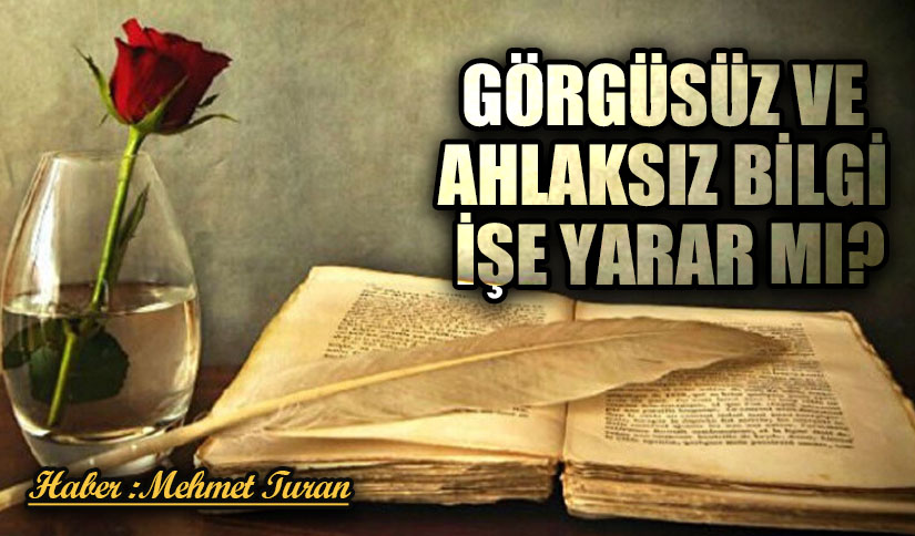 Görgüsüz ve Ahlaksız Bilgi İşe Yarar Mı?
