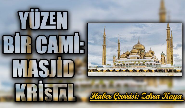 YÜZEN BİR CAMİ: MASJİD KRİSTAL