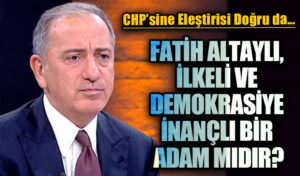 FATİH ALTAYLI, İLKELİ VE DEMOKRASİYE İNANÇLI BİR ADAM MIDIR?