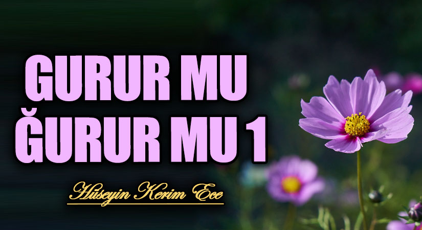 GURUR MU ĞURUR MU 1