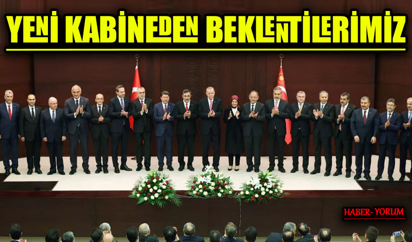 YENİ KABİNEDEN BEKLENTİLERİMİZ