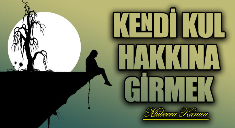 Kendi Kul Hakkına Girmek