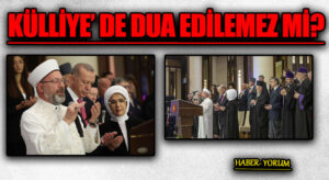 KÜLLİYEDE DUA EDİLEMEZ Mİ?