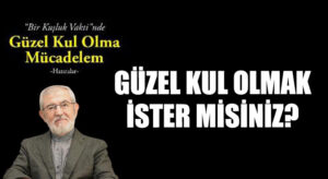 Güzel Kul Olmak İster Misiniz?