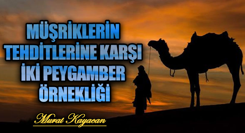 Müşriklerin Tehditlerine Karşı İki Peygamber Örnekliği