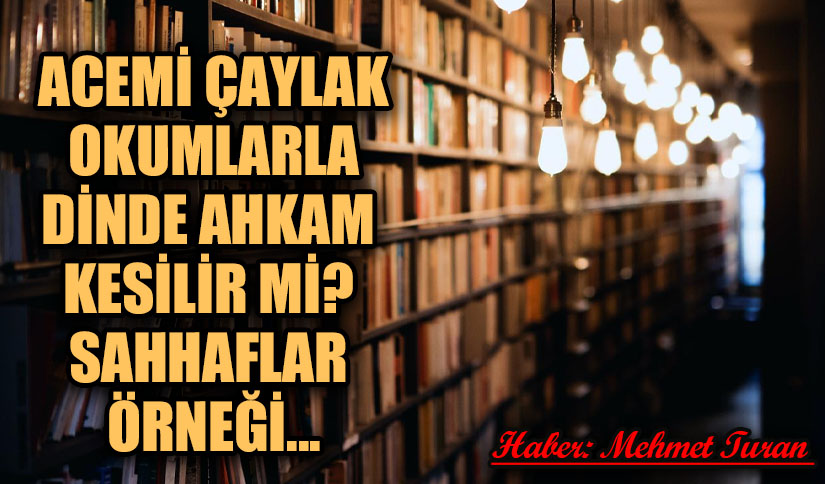 Acemi Çaylak Okumalarla Dinde Ahkam Kesilir Mi? Sahhaflar Örneği…