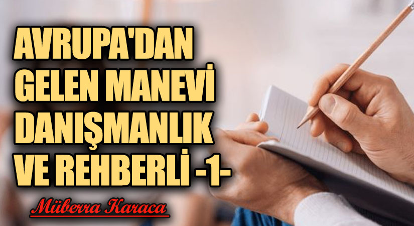 Avrupa’dan Gelen Manevi Danışmanlık ve Rehberlik -1-