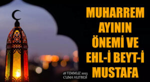 MUHARREM AYININ ÖNEMİ VE EHL-İ BEYT-İ MUSTAFA