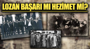 LOZAN BAŞARI MI HEZİMET Mİ?