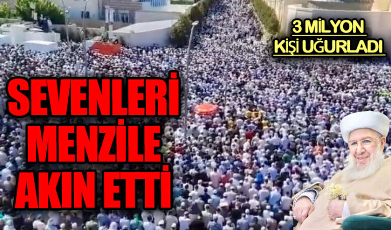 Menzil Cemaatinin Manevi Önderi Seyyid Abdülbaki El Hüseyni’yi Son Yolculuğuna Uğurlandı