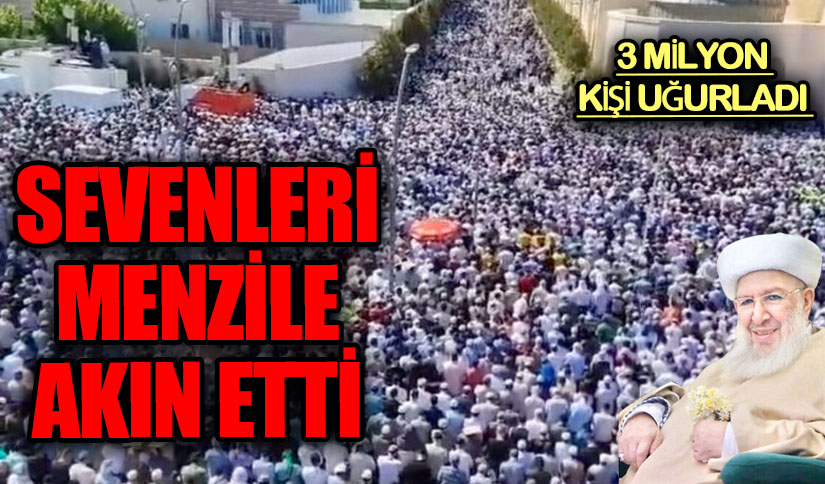 Menzil Cemaatinin Manevi Önderi Seyyid Abdülbaki El Hüseyni’yi Son Yolculuğuna Uğurlandı