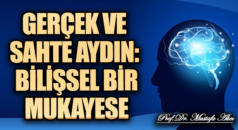 Gerçek ve Sahte Aydın: Bilişsel Bir Mukayese