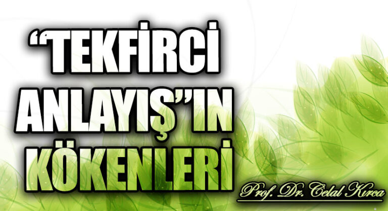 “TEKFİRCİ ANLAYIŞ”IN KÖKENLERİ