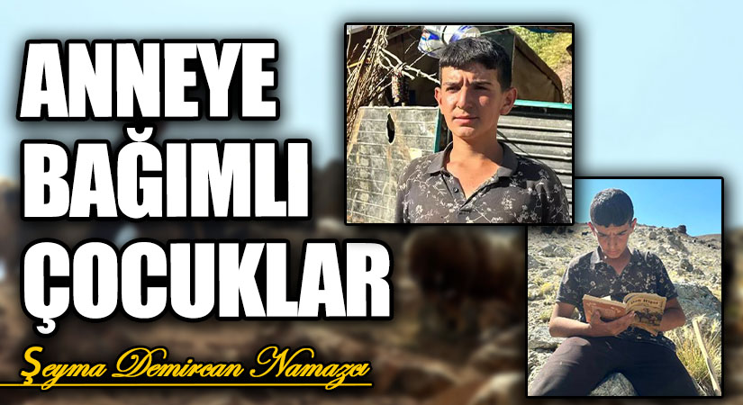 ANNEYE BAĞIMLI ÇOCUKLAR
