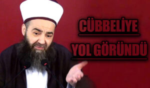 CÜBBELİYE YOL GÖRÜNDÜ