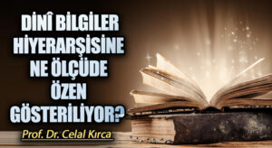 DİNÎ BİLGİLER HİYERARŞİSİNE NE ÖLÇÜDE ÖZEN GÖSTERİLİYOR?      