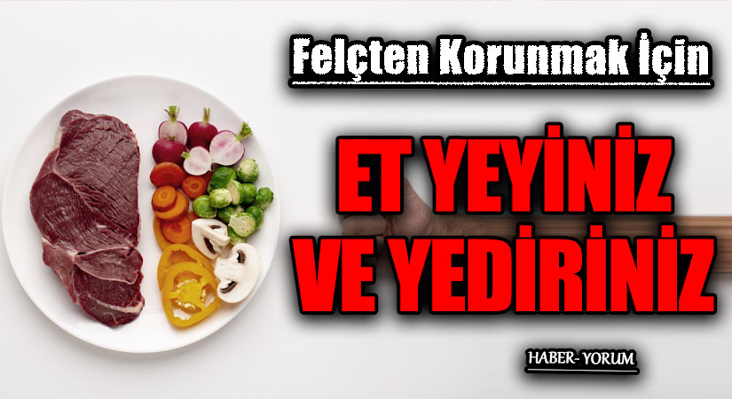 ET YEYİNİZ VE YEDİRİNİZ