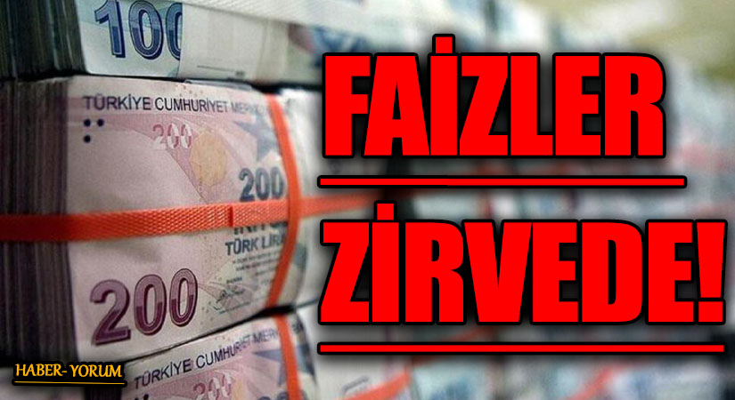 FAİZLER ZİRVEDE