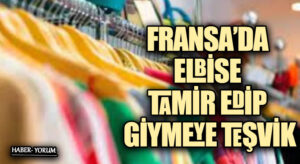 FRANSA’DA ELBİSE TAMİR EDİP GİYMEYE TEŞVİK