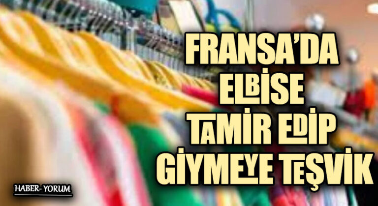 FRANSA’DA ELBİSE TAMİR EDİP GİYMEYE TEŞVİK