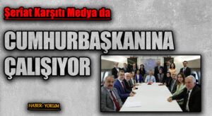 Şerîat Karşıtı Medya da Cumhurbaşkanına Çalışıyor