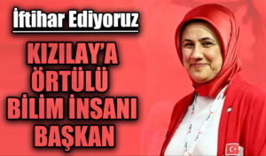 KIZILAY’A ÖRTÜLÜ BİLİM İNSANI BAŞKAN
