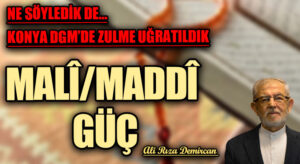 MALÎ/MADDÎ GÜÇ