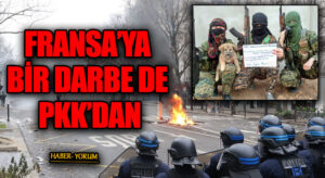 FRANSA’YA BİR DARBE DE PKK’DAN