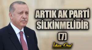Artık Ak Parti Silkinmelidir (7)