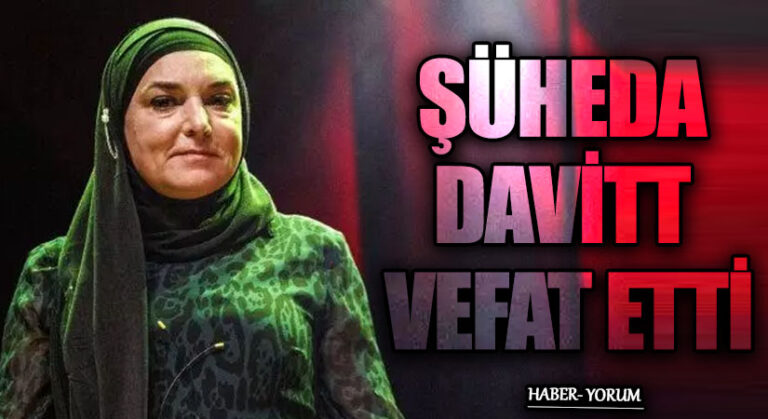 ŞÜHEDA DAVİTT VEFAT ETTİ