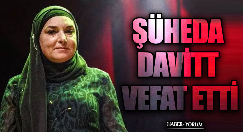 ŞÜHEDA DAVİTT VEFAT ETTİ