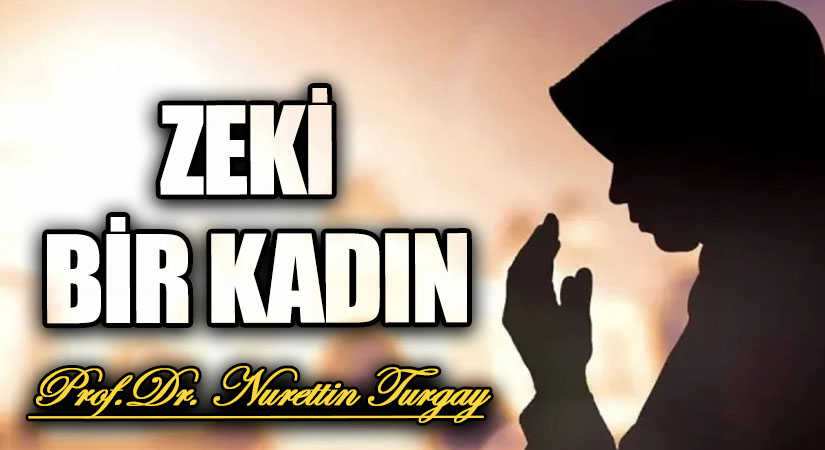 ZEKİ BİR KADIN