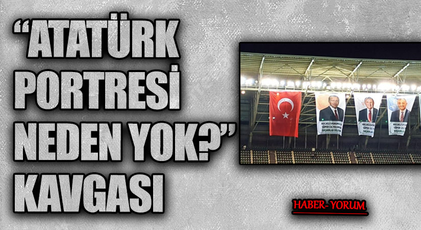 “ATATÜRK PORTRESİ NEDEN YOK?” KAVGASI