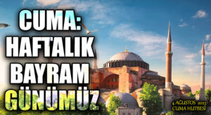 “Cuma: Haftalık Bayram Günümüz”